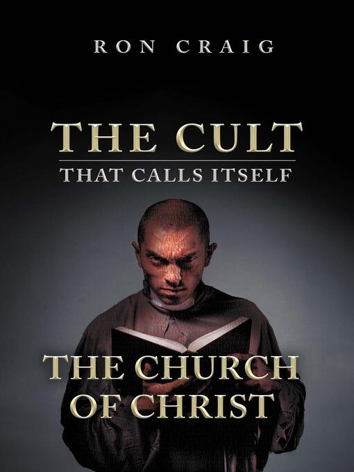 Title details for The Cult That Calls Itself the Church of Christ by Ron Craig - Available